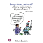 Couverture de l'ouvrage Le système préventif, d’hier à aujourd’hui... Et pour demain ?