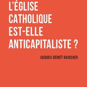 L’Eglise catholique est-elle anticapitaliste ?