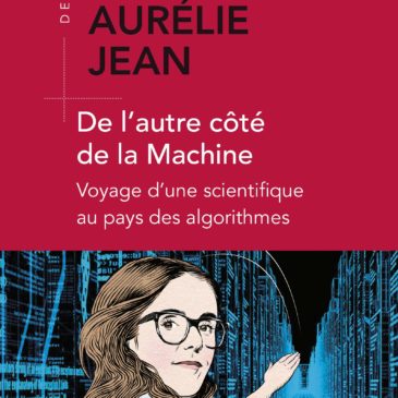 De l’autre côté de la machine : Voyage au pays des algorithmes