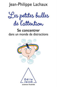 Couverture du livre : Les petites bulles de l'attention