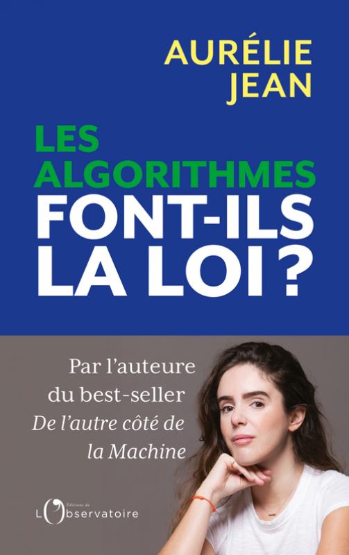 Couverture du livre : Aurélie JEAN, Les algorithmes font-ils la loi ?